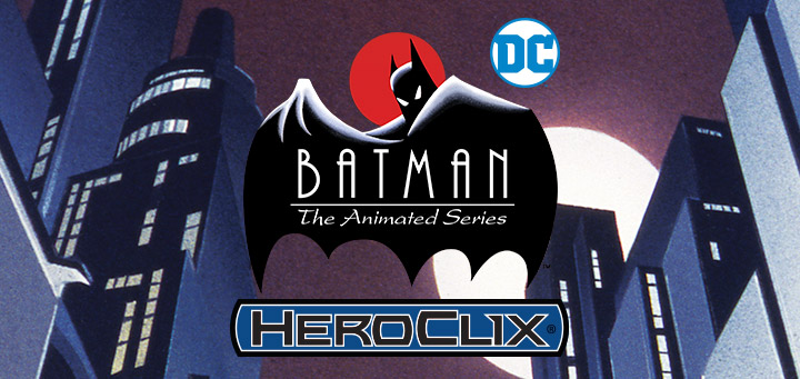 DC Comics HeroClix: Batman The Animated Series